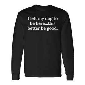 Camiseta de manga larga para amantes de los perros, me quedé con mi perro aquí, espero que esté bien - Product Image 2