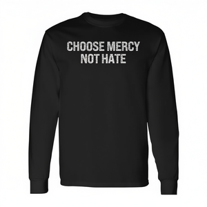 T-shirt a maniche lunghe con scritta 'Choose Mercy Not Hate' nera unisex taglia media per adulti - Product Image 2