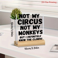 Plaque de bureau personnalisée en acrylique 2D gravée au laser, humoristique, anti-stress, avec le slogan « Not My Circus Not My Monkeys »