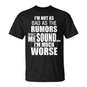 No soy tan malo como parecen darme envidia los rumores, en realidad soy mucho peor - Camiseta - Product Image 1