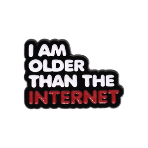 <span class=keywords><strong>Je</strong></span> suis plus âgé que l'Internet épingles en émail personnalisé drôle citations humoristiques et spirituelles broches sac à dos revers Badge bijoux en gros - Product Image 2