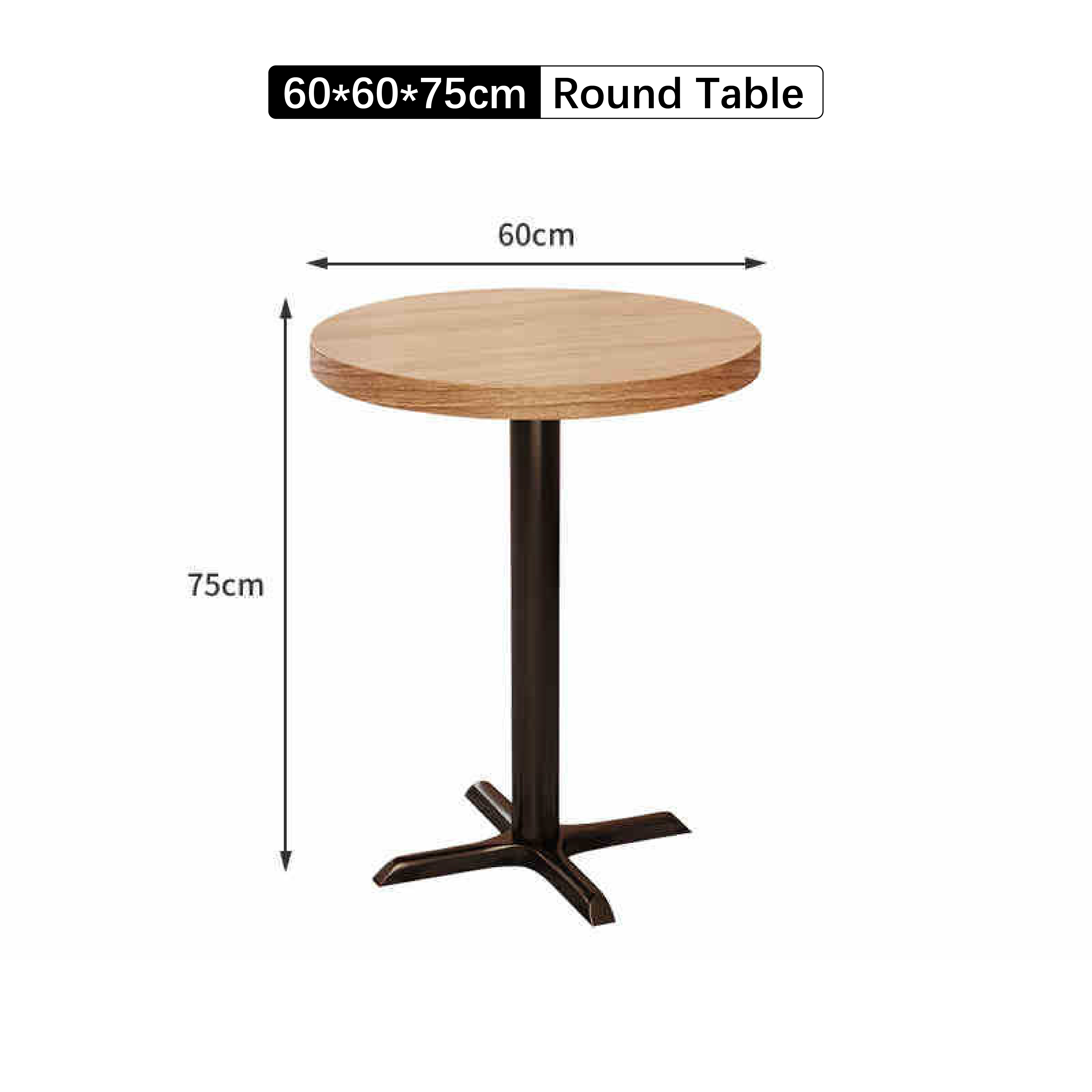 60*60*75cm Round Table