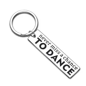 Dance keychain Dancer Gifts Inspirational key chains Never Miss A Chance To Dance keyring Girls Women Charm gift ballet keychain
