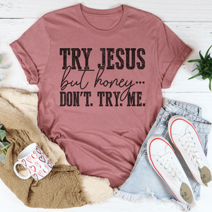 T-shirt « Essayez Jésus, mais ne me faites pas l'erreur de m'essayer vous» - Product Image 5