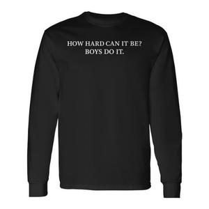 ¿Cómo puede ser tan difícil? Los chicos lo hacen, cita feminista, camiseta de manga larga - Product Image 1