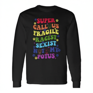 Camiseta Promocional de Manga Larga con Frase 'Super Callous Fragile Racist Sexist', No es mi Presidente - Product Image 2