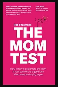 Achetez le livre « The Mom Test » de Rob Fitzpatrick, un livre sur le marketing des startups, la recherche sur les clients et l'entrepreneuriat - Product Image 2
