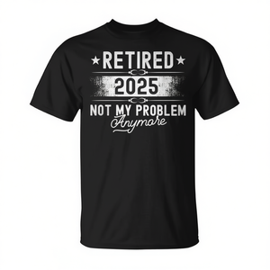 Camiseta Retired 2025 No es mi problema más. - Product Image 2