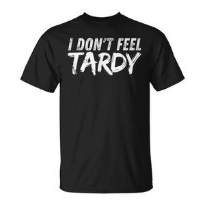 Camiseta sarcástica con la frase 'Don't Feel Tardy', camisetas promocionales - Product Image 1
