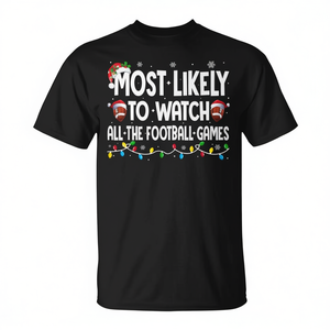 Camiseta con diseño navideño para hombres y mujeres, unisex, con la frase: "Más probables de ver todas las partidas de fútbol americano" - Product Image 2