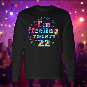 T-shirt à manches longues Fun Tie Dye I Don't Know About You But I'm Feeling Twenty 22 - Product Image 3