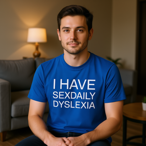 Maglietta per dislessici, divertente t-shirt con meme, regalo scherzoso, umorismo inadeguato, abbigliamento promozionale - Product Image 1