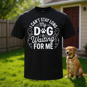 Je ne peux pas rester longtemps, mon chien me attend - T-shirt pour amoureux des chiens - Product Image 3
