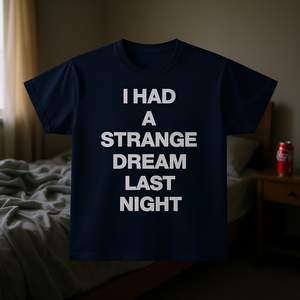 Camiseta Strange Dream, Camiseta con meme divertido, Camiseta Cringe, Camiseta para sentirse avergonzado, Camiseta inapropiada, Regalo de broma, Camisetas divertidas - Product Image 3