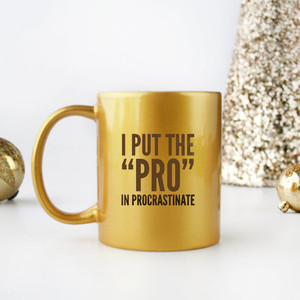 I Put the Pro in Procrastinate <b>Gold</b> & Silver <b>Mug</b> - Product Image 1