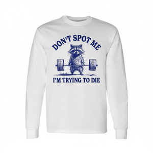 Camiseta de manga larga Raccoon Weightlifter con diseño Don't Spot Me I'm Trying To Die - Product Image 2