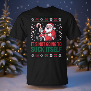 Camiseta con diseño navideño de suéter feo de Navidad, con la frase 'It's Not Going To Suck Itself' - Product Image 3