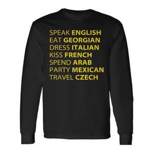Parler anglais Manger grec Habiller italien Baiser français Passer du temps arabe Faire la fête mexicain Voyager tchèque T-shirt à manches longues - Product Image 1