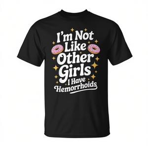 No soy como las demás chicas, tengo hemorroides, camiseta con humor para adultos - Product Image 2