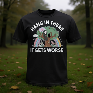 Camiseta con diseño de miedo existencial: Hang In There It Gets Worse Reaper - Product Image 3