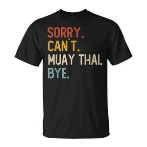 Camiseta Sorry Cant Muay Thai Bye para los amantes del Muay Thai - Product Image 1