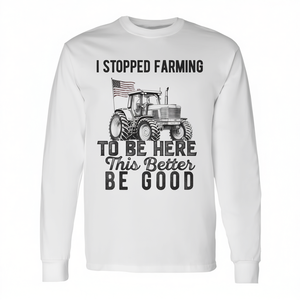 Camiseta de manga larga Farmer con estampado de tractor: Dejé de trabajar en la granja para estar aquí. ¡Esto va a ser genial! - Product Image 2