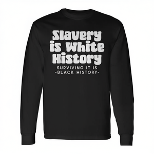 La esclavitud es historia blanca, sobrevivir a ella es historia negra, camiseta de manga larga - Product Image 2