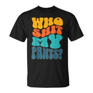 Camiseta con Estampado de Serigrafía de la Frase 'Who Shit My Pants', Unisex para Adultos, Manga Corta, Cuello Redondo, Estilo Sarcástico y Divertido - Product Image 1