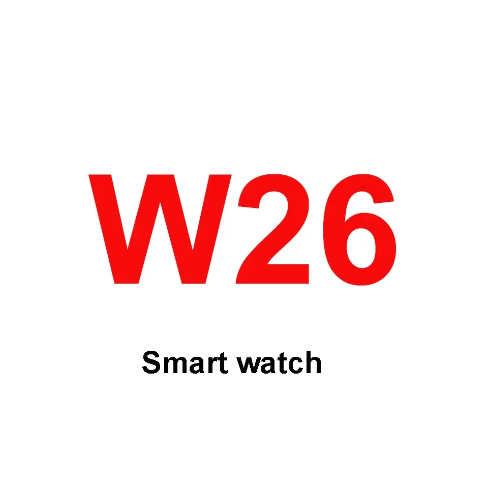 W26 Smart Watch 2022 Waterproof Full Touch Screen IPS Reloj Inteligente W26 Smartwatch 44mm For Iphone Ios Android