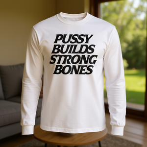 T-shirt à manches longues Pussy Builds Strong Bones, col rond unisexe, vêtements promotionnels pour adultes - Product Image 2