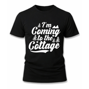 Funny Quote T-Shirt I'm Coming to The Cottage for Men Women Crewneck Ringspun Cotton Tee Shirt - Product Image 1