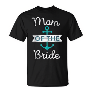 Mom Of The <b>Bride</b> Nautical Anchor Wedding T-<b>Shirt</b> Black Adult Size - Product Image 2