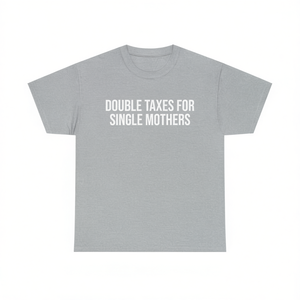 T-shirt Double Taxes For Single Mothers grigia unisex per adulti taglia media - Product Image 1