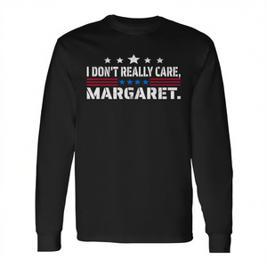 T-shirt a maniche lunghe con scritta “I Don't Really Care Margaret”, design con messaggio politico - Product Image 2