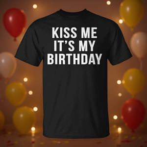 Nouveauté Sarcastique 'Baisse les lèvres, c'est mon anniversaire !' T-shirt drôle pour hommes et femmes, cadeau d'anniversaire pour amis et famille - Product Image 1