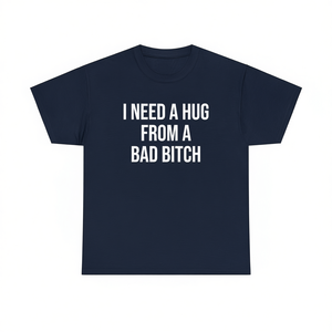Camiseta con meme divertido 'I Need A Hug From A Bad Bitch', estilo ofensivo Gen Z - Product Image 2