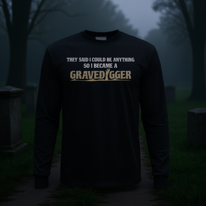 T-shirt à manches longues <span class=keywords><strong>Gravedigger</strong></span>, design « Ils ont dit que je pouvais être n'importe quoi », vêtements promotionnels - Product Image 3