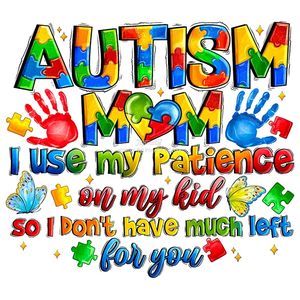 Mamá <span class=keywords><strong>de</strong></span> un niño autista, uso mi paciencia con mi hijo para que no me queden muchas para ti, impresión por transferencia DTF, adhesivo termoadhesivo para ropa y bolsas - Product Image 1