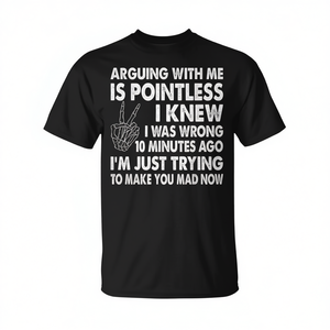 Discutir conmigo es inútil, ya sabía que me equivoqué hace 10 minutos, camiseta - Product Image 2