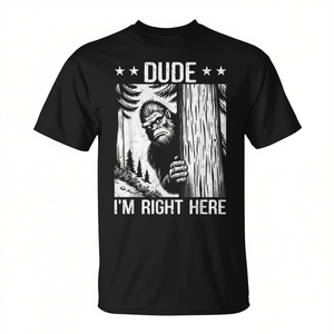 Camiseta con meme de Sasquatch Bigfoot, negra, unisex para adultos, Dude I'm Right Here - Product Image 2