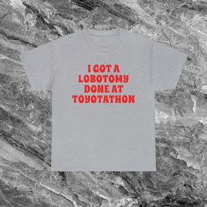 Ho fatto una lobotomia a Toyotathon - Maglietta meme ironica, sarcastica e schizzinosamente divertente - Product Image 1