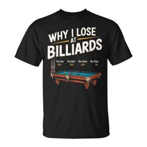 Camiseta Why I Lose At Billiards, camiseta para hombre con humor sobre el juego de billar y snooker - Product Image 1