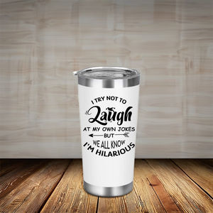 Intento no reírme de mis propios <span class=keywords><strong>chistes</strong></span>, pero todos sabemos que soy hilarante vaso tipo bala de 20oz para viajes al aire libre - Product Image 6