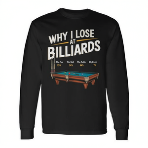 Camiseta de manga larga con diseño de jugador de billar y snooker: Por qué pierdo en billar - Product Image 2