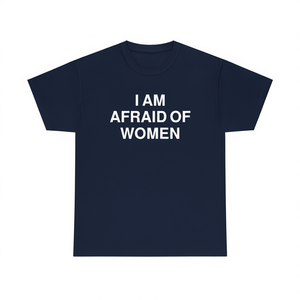 Maglietta 'I Am Afraid Of Women' - T-Shirt Divertente con Meme, Regalo Cringe, Maglietta 'Dumb' - Product Image 2
