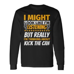 Camiseta de manga larga con estampado de Kick The Can Look Like I'm Listening - Product Image 1
