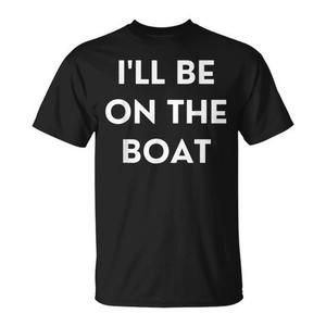 Camiseta I'll Be On The Boat, ropa promocional, unisex para adultos, algodón negro - Product Image 1