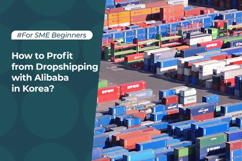 How to Profit from Dropshipping with Alibaba in Korea?