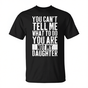 No puedes decirme qué hacer, no eres mi hija, camiseta - Product Image 2