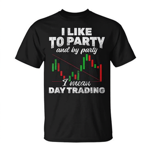 T-shirt I Like To Party Day Trading Stock Market Trader - Product Image 2